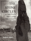 The Stone Circles of Britain, Ireland and Brittany